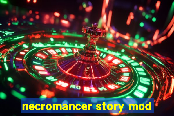 necromancer story mod